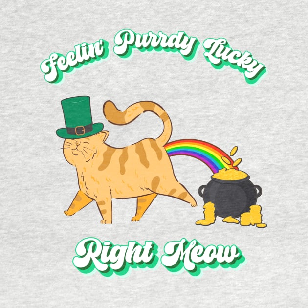 Feelin' Purrdy Lucky Right Meow, Funny Cat Leprechaun Rainbow Pot of Gold by AddiBettDesigns